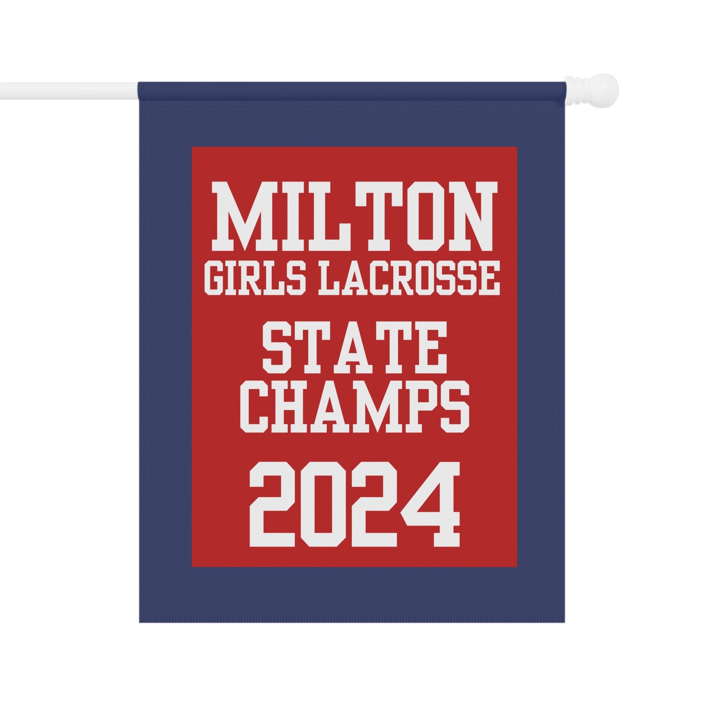 Milton Girls Lacrosse 2024 State Champions House Flag