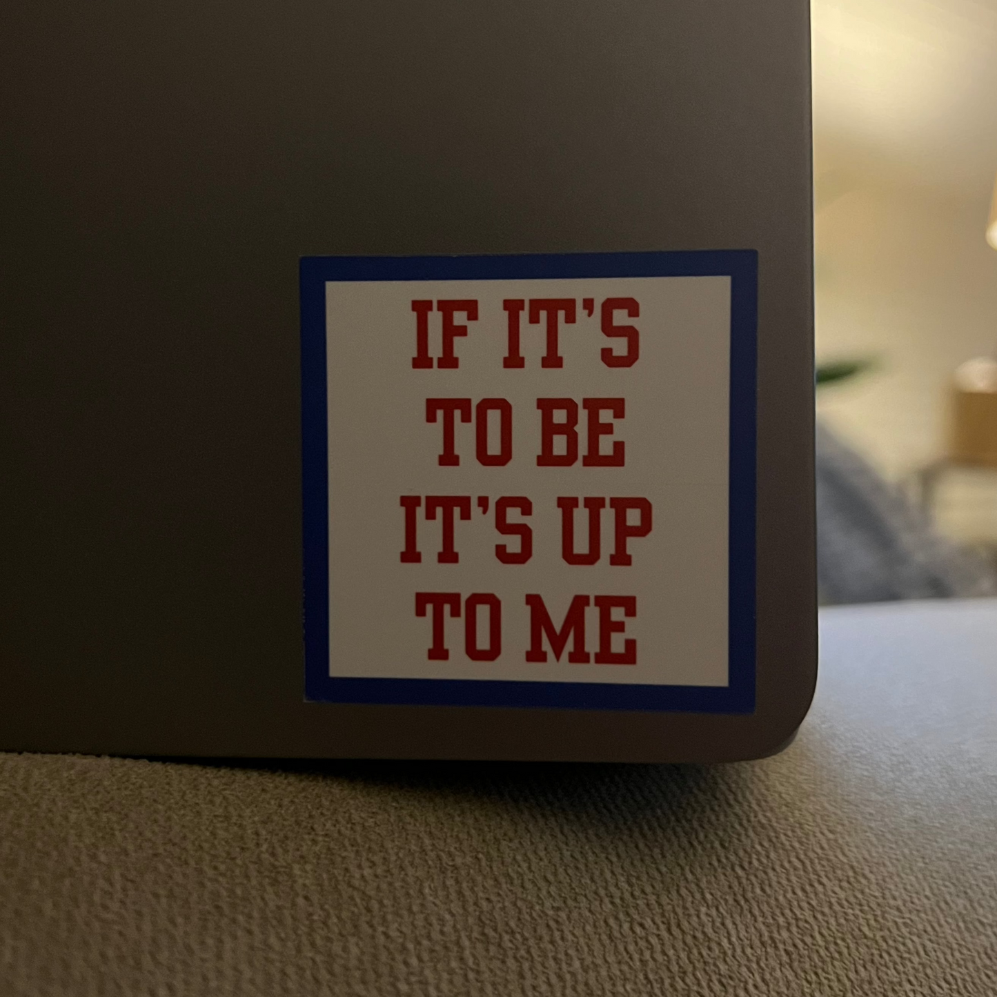 If It's To Be Sticker